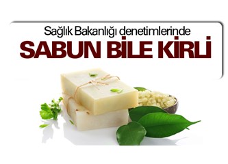 Sabunda kirlenmiş,temizlik hayal oldu