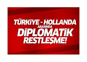 Hollanda -Türkiye "diplomatik krizi", Avrupa Birliği'nin, dağılma çanlarını çaldırabilir...