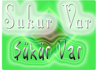Allah'a şükrünüz pasif mi, aktif mi ?