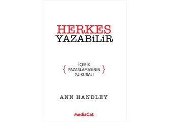 Herkes Yazabilir İçerik Pazarlamanın 74 Kuralı - Ann Handle