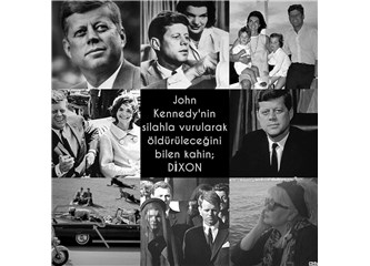 John Kennedy’nin Silahla Vurularak Öldürüleceğini Bilen Kahin; Dixon