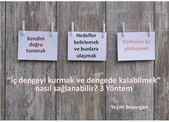 “İç dengeyi kurmak ve dengede kalabilmek” nasıl sağlanabilir? 3 Yöntem