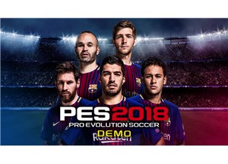 PES 2018 Demo (İnceleme, izlenim, neler değişmiş, bu sefer olacak mı)