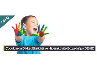 Çocuklarda Dikkat Eksikliği ve Hiperaktivite Bozukluğu