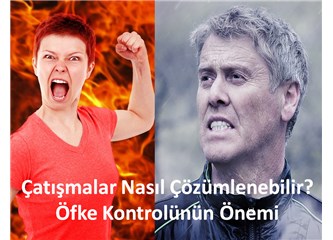 Çatışmalar Nasıl Çözümlenebilir? Öfke Kontrolünün Önemi