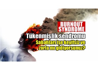 Tükenmişlik Sendromu İçin, Bir Manifesto Denemesi...