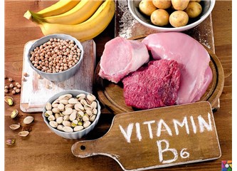 B6 Vitamini Önemi ve B6 Vitamini İçeren Yiyecekler