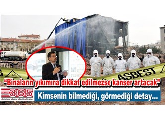 Bina Yıkımlarında Kanserojen Asbest Riski! Canını seviyorsan, Belediyeye İhbar Et, Yıkımı Denetlesin