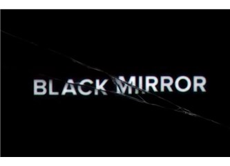 Black Mirror - Gelişen Teknoloji Üzerinden 2041'de Aşk Teorim