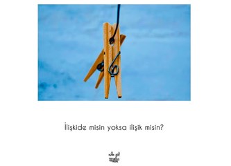 İlişkide misin Yoksa İlişik misin?