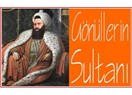 Gönüllerin sultanı