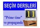 Siyasetçiler için seçim dersleri 11: “Prime time” ve propaganda