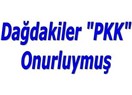 Dağdakiler "PKK" onurluymuş!