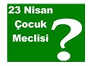 23 Nisan’da çocuklar anlar