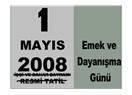 1 Mayıs tatil olmadı, olmalıydı...