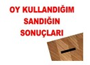 Oy kullandığım sandıktan CHP çıktı
