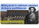 Makyavel'e rahmet okutan Ankara politikacısı