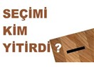 Seçimi kim yitirdi?