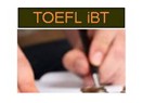 Yeni TOEFL iBT  testinin eskisinden farklı yönleri neler?