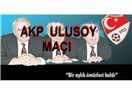 AKP - Ulusoy Maçı