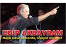 Edip Akbayram konsere çıkmayacakmış.