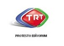 TRT'yi protesto ediyorum