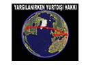 Yargılanırken yurtdışında yaşama hakkı