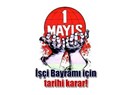1 Mayıs; birlik, dayanışma, mücadele...