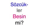 Sözcükler karın doyurmuyor!