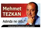 Mehmet Tezkan: Aslında açılıma mı pusu kuruluyor?