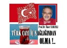 Türkiye'de; Türk çayından başka çayın satışı ve tüketilmesi yasaklanmalıdır !