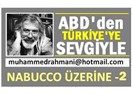 “Nabucco” Türkiye için bir umut olmaktan öte bir yerlerde mi? (2)