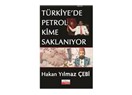 Türkiye'de petrol kime saklanıyor?