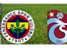 Fenerbahçe-Trabzonspor: 6 Puanlık Maç!...