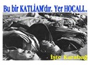 Ermenilerin KARABAĞ’a imzası : Hocalı Katliamı !..