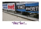 “Yetmez ama Evet” Sefilliği!...