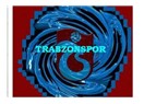 Trabzonspor’a Alkış ve Bir Anımsatma!