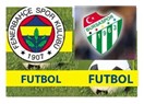 Fenerbahçe - Bursaspor: Ziraat Türkiye Kupası’nda finale doğru!...