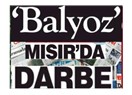 Balyoz Tutuklamaları ile Mısır’daki Darbe, Gazetelerde Nasıl Başlık Oldu?