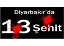 Diyarbakır’da 13 şehit, vebali Meclis’in boynunadır