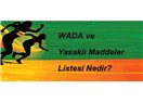WADA ve yasaklı maddeler listesi nedir?