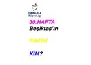 Denizli,  şampiyonluğu 30. haftada garantileriz, diyor; o hafta Beşiktaş kimle oynayacak?