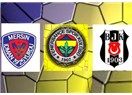 Mersin’de Futbol Şöleni: 17 Ekim’de Fenerbahçe, 24 Ekim’de Beşiktaş
