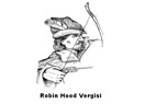 Robin Hood Vergisi mi geliyor?
