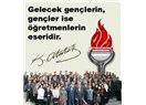 Gelecek Gençlerin, Gençler ise Öğretmenlerin Eseridir - Kemal Atatürk