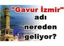 Örtü açılıyor, “Gâvur İzmir”in gâvurluğu gitmiştir. İzmir artık “millî” bir şehirdir. (10)