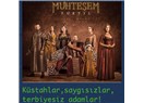 MUHTEŞEM YÜZYIL'a muhteşem eleştiri (Küstahlar, saygısızlar, terbiyesiz adamlar!)