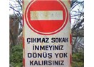 Sokağın çıkmaz olduğunu [önceden] görmek gerekir…