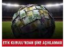 Etik Kurul raporu ve 10 yıl aradan sonra kalite gelen ligimiz...
