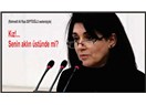 Kız!... Senin aklın üstünde mi?